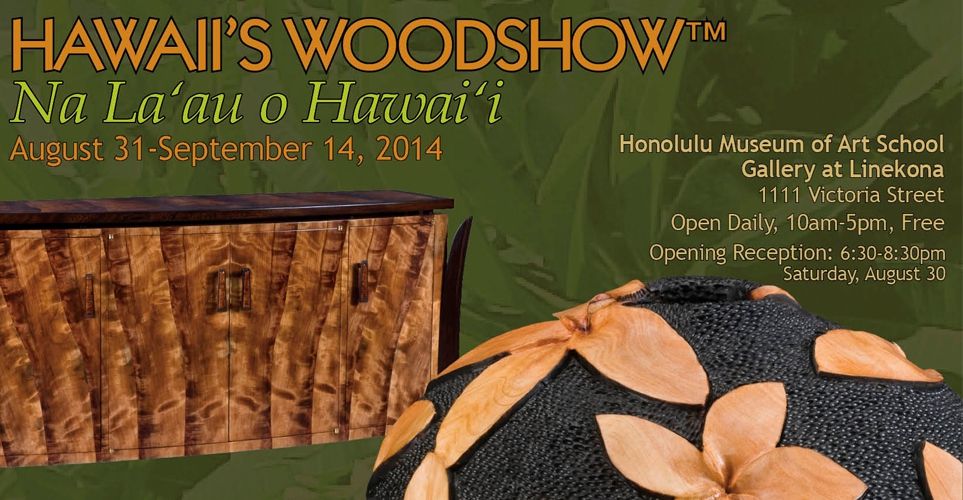 Honolulu Museum of Art Â» Hawaii's Woodshow | Na Laâ€˜au o 